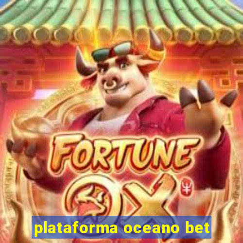 plataforma oceano bet